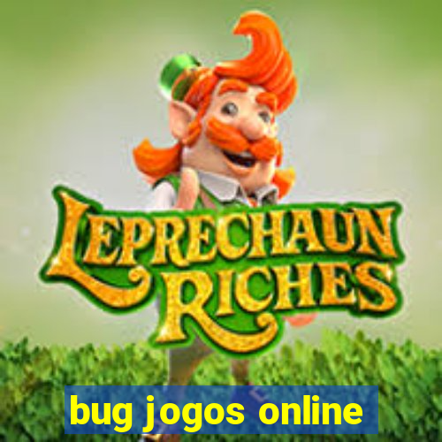 bug jogos online